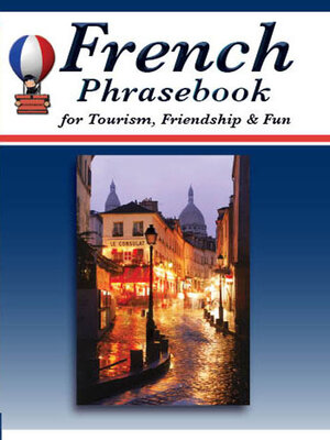 cover image of French Phrasebook for Tourism, Friendship & Fun